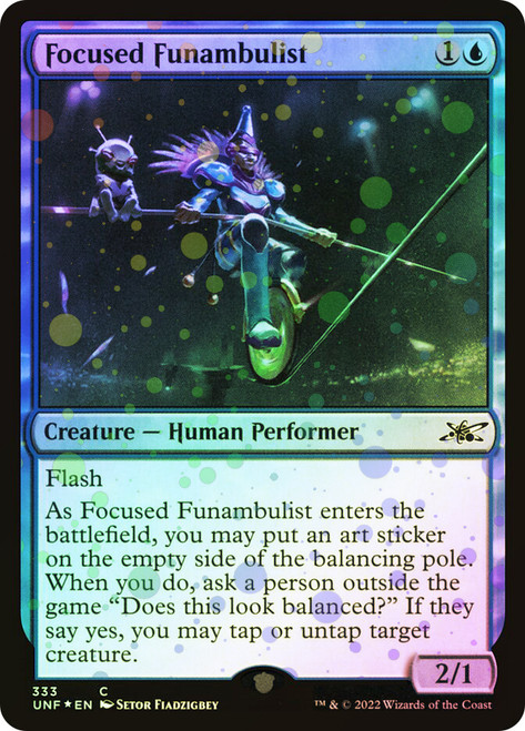 Focused Funambulist (Galaxy Foil)\nUnfinity - Galaxy Foil\nSingle\nMagic The Gathering