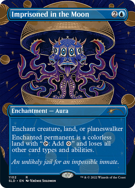 Imprisoned in the Moon (Secret Lair) (Borderless)\nPromo: General\nSingle\nMagic The Gathering