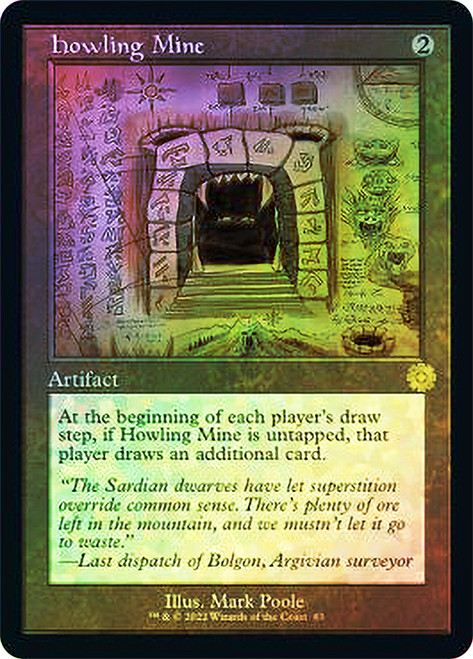 Howling Mine (#083) (Retro Frame)\nThe Brothers' War Retro Artifacts - Schematics\nSingle\nMagic The Gathering