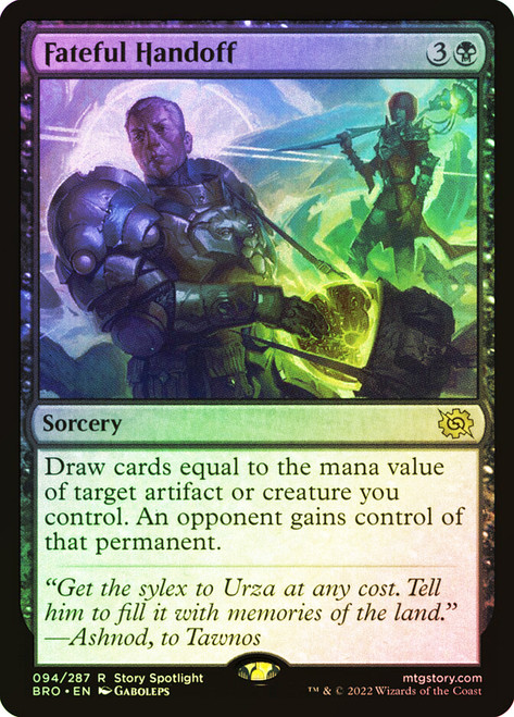Fateful Handoff\nThe Brothers' War\nSingle\nMagic The Gathering