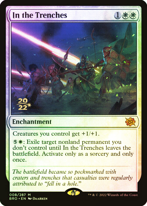 In the Trenches (Prerelease) (The Brothers' War)\nPromo: Date Stamped\nSingle\nMagic The Gathering