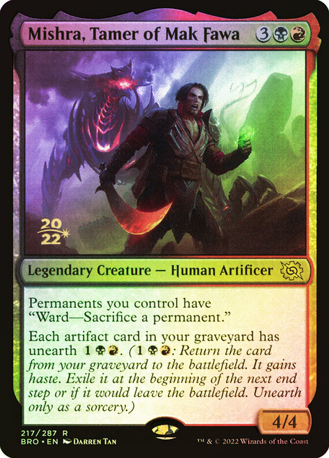 Mishra, Tamer of Mak Fawa (Prerelease) (The Brothers' War)\nPromo: Date Stamped\nSingle\nMagic The Gathering