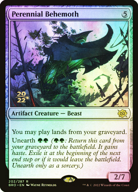 Perennial Behemoth (Prerelease) (The Brothers' War)\nPromo: Date Stamped\nSingle\nMagic The Gathering