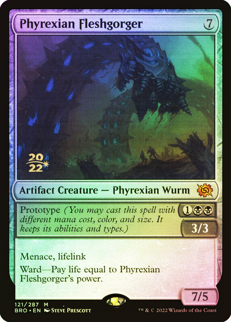 Phyrexian Fleshgorger (Prerelease) (The Brothers' War)\nPromo: Date Stamped\nSingle\nMagic The Gathering