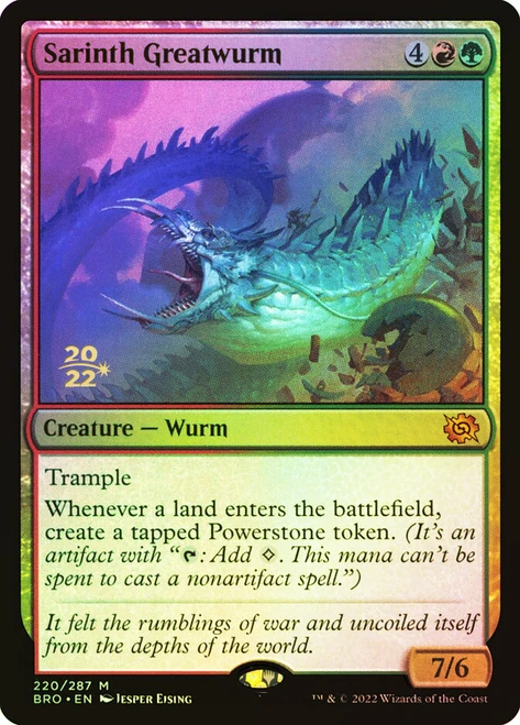 Sarinth Greatwurm (Prerelease) (The Brothers' War)\nPromo: Date Stamped\nSingle\nMagic The Gathering