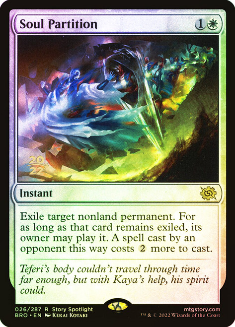 Soul Partition (Prerelease) (The Brothers' War)\nPromo: Date Stamped\nSingle\nMagic The Gathering