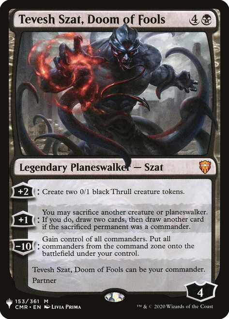 Tevesh Szat, Doom of Fools\nMystery Booster / The List\nSingle\nMagic The Gathering