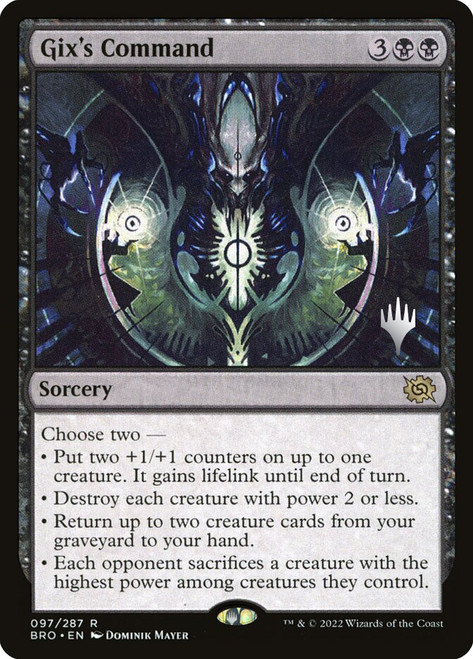 Gix's Command (Promo Pack) (The Brothers' War)\nPromo: Planeswalker Stamped\nSingle\nMagic The Gathering