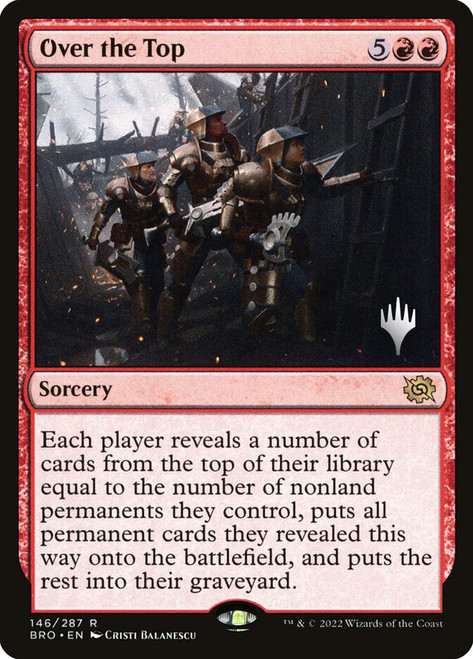 Over the Top (Promo Pack) (The Brothers' War)\nPromo: Planeswalker Stamped\nSingle\nMagic The Gathering