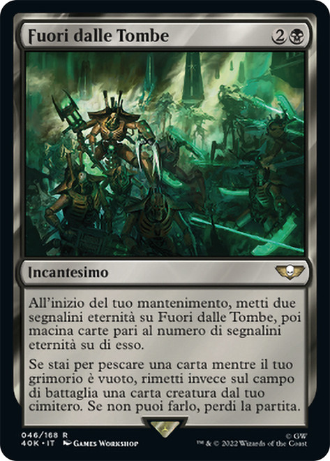 Out of the Tombs\nWarhammer 40,000 Commander - Italian\nSingle\nMagic The Gathering