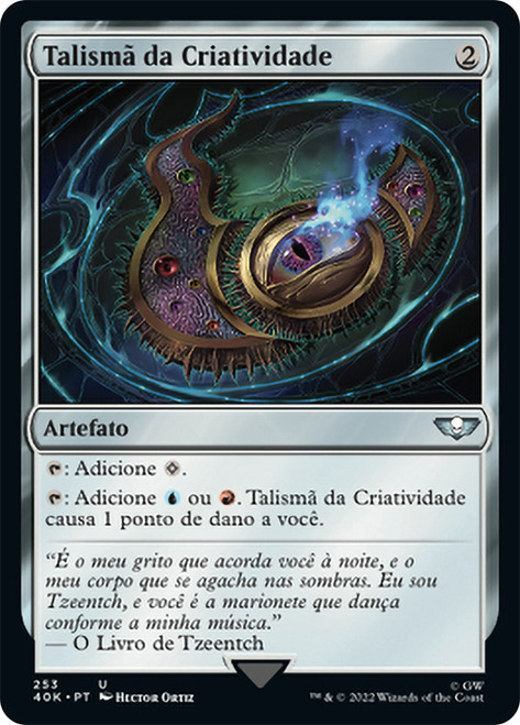 Talisman of Creativity\nWarhammer 40,000 Commander - Portuguese\nSingle\nMagic The Gathering