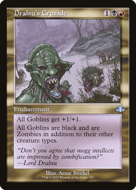 Dralnu's Crusade (Retro Frame)\nDominaria Remastered - Retro Frame\nSingle\nMagic The Gathering