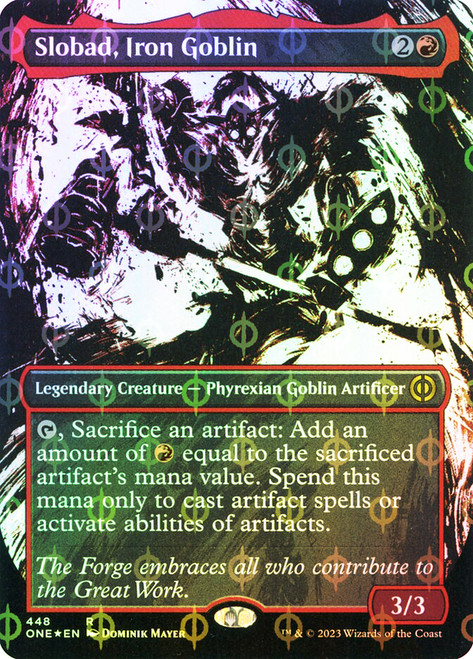 Slobad, Iron Goblin (#448) (Borderless) (Showcase) (Compleat Foil)\nPhyrexia: All Will Be One - Alternate Foil\nSingle\nMagic The Gathering