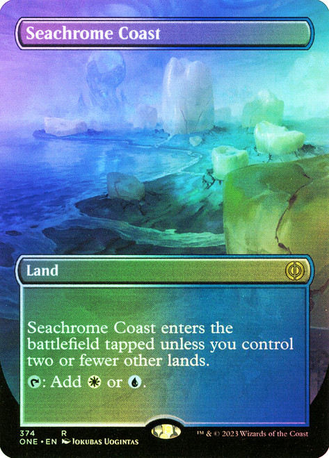Seachrome Coast (Borderless)\nPhyrexia: All Will Be One - Variants\nSingle\nMagic The Gathering