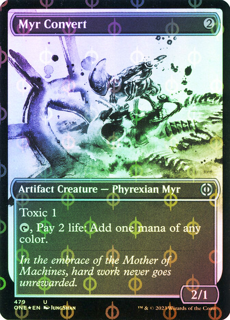 Myr Convert (#479) (Showcase) (Compleat Foil)\nPhyrexia: All Will Be One - Alternate Foil\nSingle\nMagic The Gathering