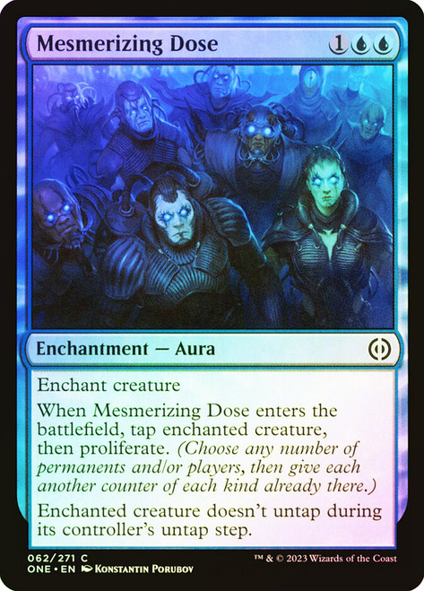 Mesmerizing Dose\nPhyrexia: All Will Be One\nSingle\nMagic The Gathering