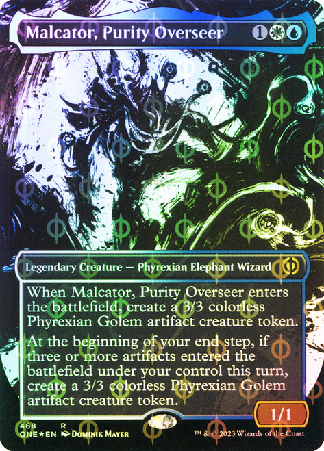 Malcator, Purity Overseer (#468) (Borderless) (Showcase) (Compleat Foil)\nPhyrexia: All Will Be One - Alternate Foil\nSingle\nMagic The Gathering