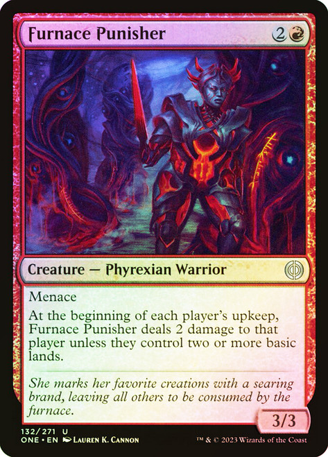 Furnace Punisher\nPhyrexia: All Will Be One\nSingle\nMagic The Gathering