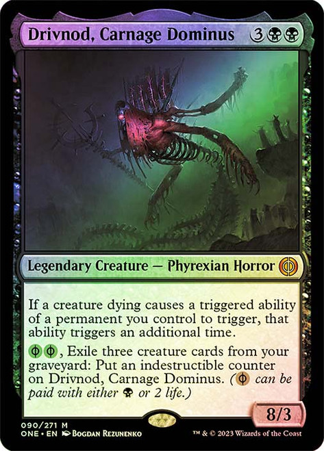 Drivnod, Carnage Dominus\nPhyrexia: All Will Be One\nSingle\nMagic The Gathering