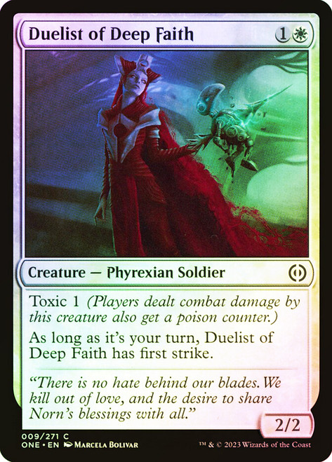 Duelist of Deep Faith\nPhyrexia: All Will Be One\nSingle\nMagic The Gathering