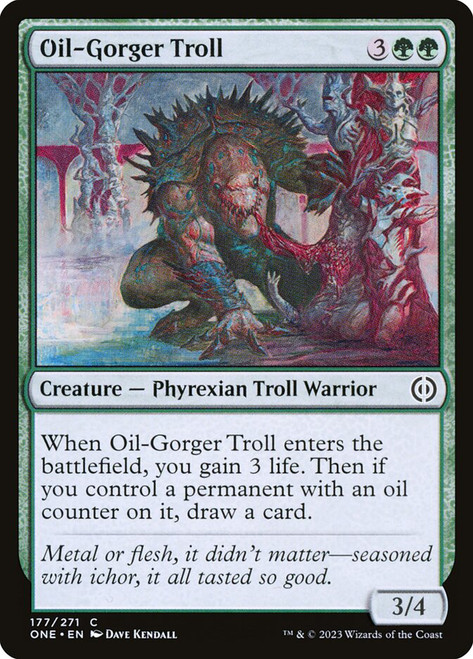 Oil-Gorger Troll\nPhyrexia: All Will Be One\nSingle\nMagic The Gathering