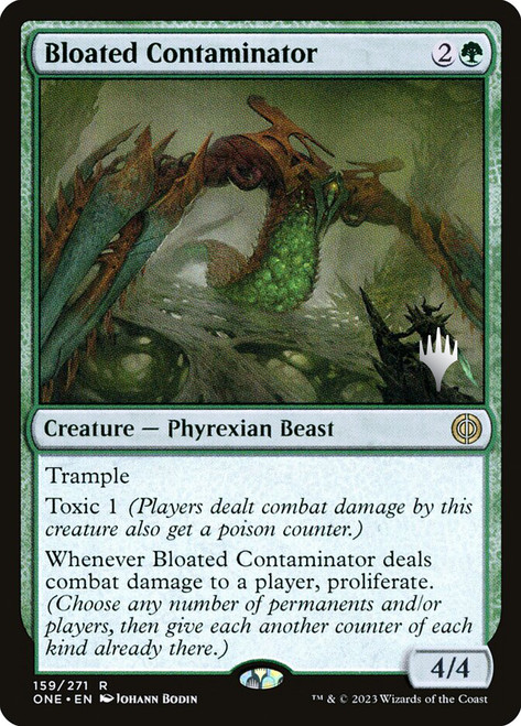 Bloated Contaminator (Promo Pack) (Phyrexia: All Will Be One)\nPromo: Planeswalker Stamped\nSingle\nMagic The Gathering