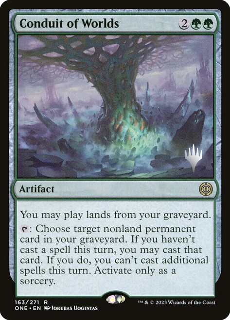 Conduit of Worlds (Promo Pack) (Phyrexia: All Will Be One)\nPromo: Planeswalker Stamped\nSingle\nMagic The Gathering