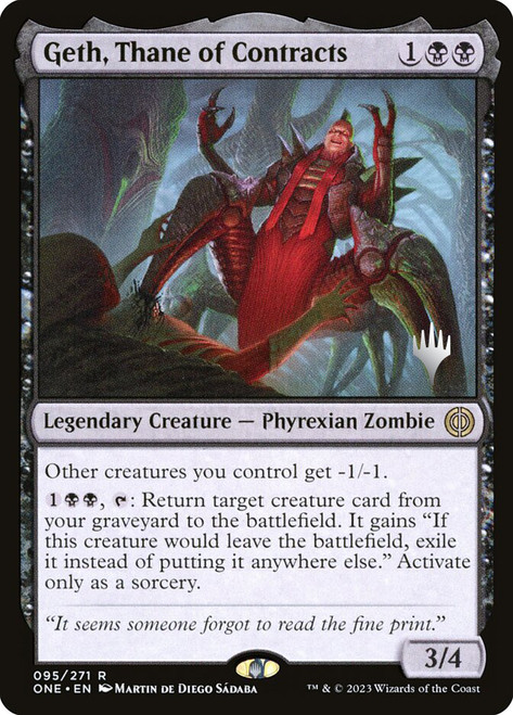 Geth, Thane of Contracts (Promo Pack) (Phyrexia: All Will Be One)\nPromo: Planeswalker Stamped\nSingle\nMagic The Gathering