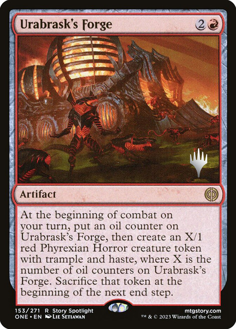 Urabrask's Forge (Promo Pack) (Phyrexia: All Will Be One)\nPromo: Planeswalker Stamped\nSingle\nMagic The Gathering