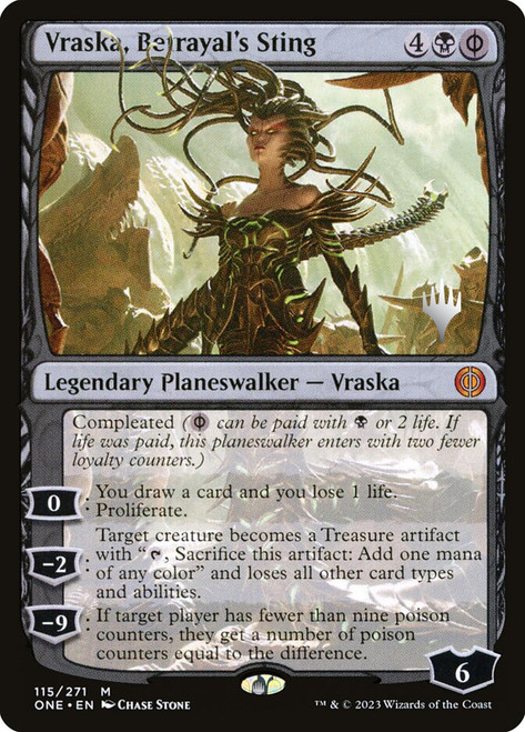 Vraska, Betrayal's Sting (Promo Pack) (Phyrexia: All Will Be One)\nPromo: Planeswalker Stamped\nSingle\nMagic The Gathering