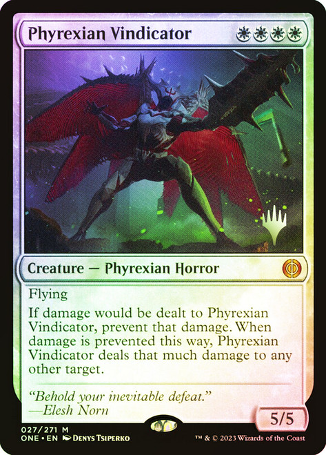 Phyrexian Vindicator (Promo Pack) (Phyrexia: All Will Be One)\nPromo: Planeswalker Stamped\nSingle\nMagic The Gathering