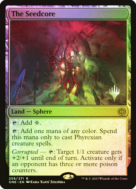 The Seedcore (Promo Pack) (Phyrexia: All Will Be One)\nPromo: Planeswalker Stamped\nSingle\nMagic The Gathering