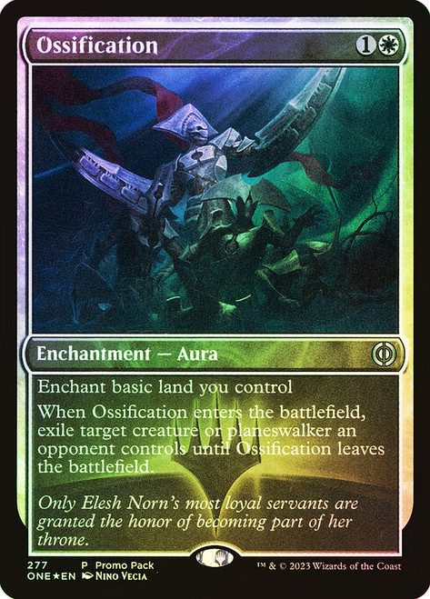 Ossification (Promo Pack) (Phyrexia: All Will Be One)\nPromo: General\nSingle\nMagic The Gathering