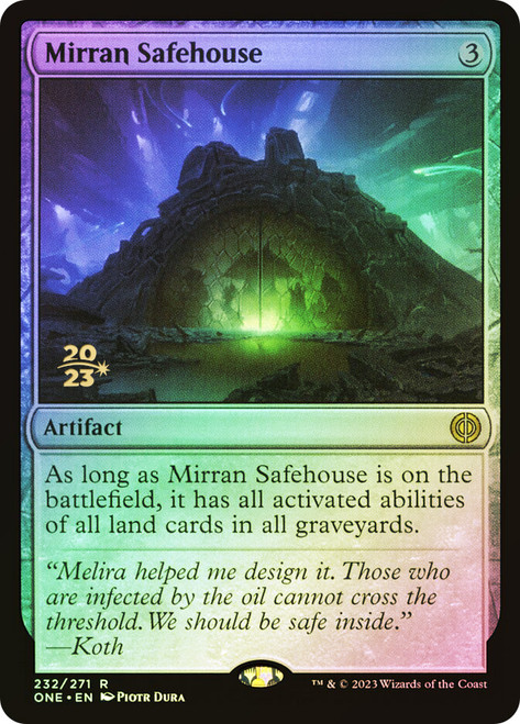 Mirran Safehouse (Prerelease) (Phyrexia: All Will Be One)\nPromo: Date Stamped\nSingle\nMagic The Gathering