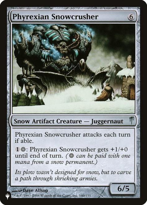 Phyrexian Snowcrusher\nMystery Booster / The List\nSingle\nMagic The Gathering