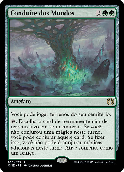 Conduit of Worlds\nPhyrexia: All Will Be One - Portuguese\nSingle\nMagic The Gathering