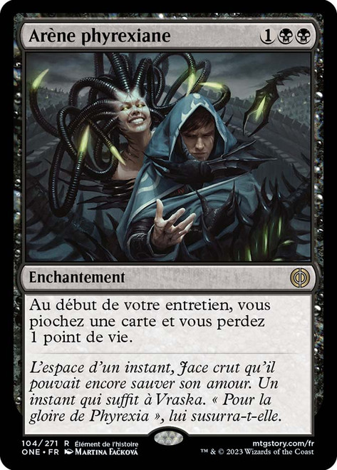 Phyrexian Arena\nPhyrexia: All Will Be One - French\nSingle\nMagic The Gathering