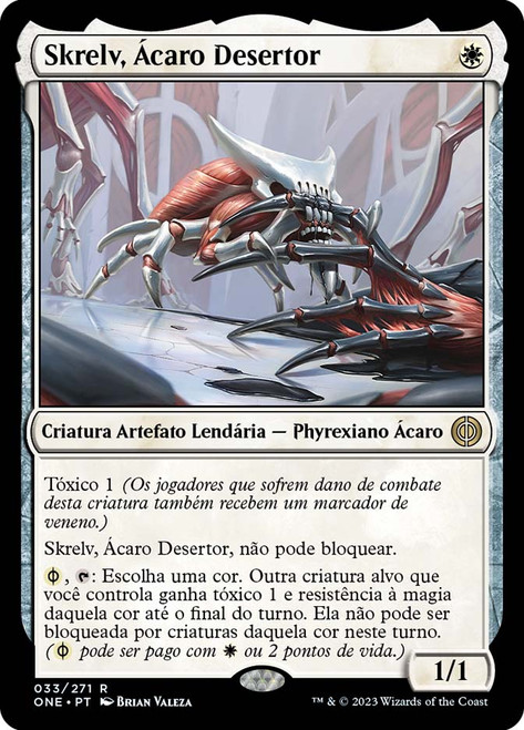 Skrelv, Defector Mite\nPhyrexia: All Will Be One - Portuguese\nSingle\nMagic The Gathering