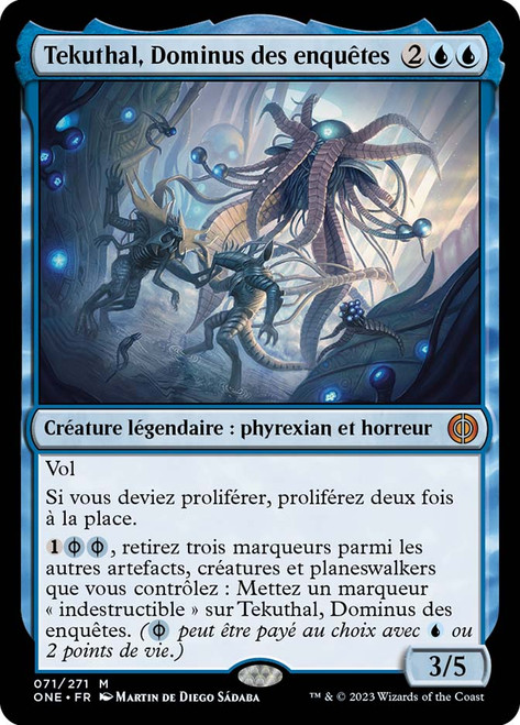 Tekuthal, Inquiry Dominus\nPhyrexia: All Will Be One - French\nSingle\nMagic The Gathering