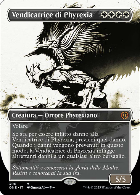 Phyrexian Vindicator (#300) (Borderless) (Showcase)\nPhyrexia: All Will Be One - Variants - Italian\nSingle\nMagic The Gathering