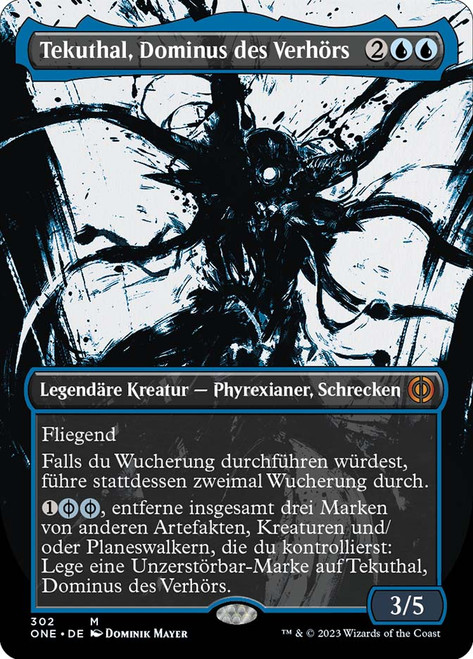 Tekuthal, Inquiry Dominus (#302) (Borderless) (Showcase)\nPhyrexia: All Will Be One - Variants - German\nSingle\nMagic The Gathering