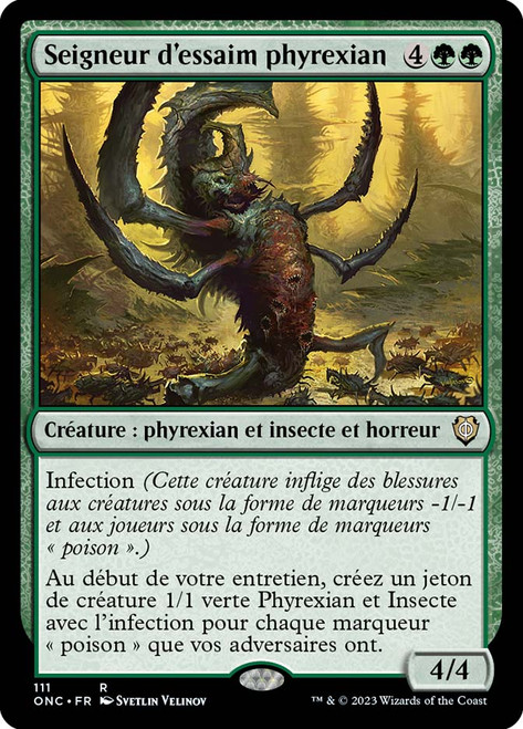 Phyrexian Swarmlord\nPhyrexia: All Will Be One Commander - French\nSingle\nMagic The Gathering