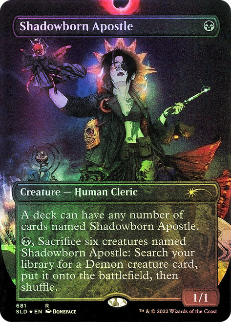 Shadowborn Apostle (Secret Lair) (#681) (Borderless)\nPromo: General\nSingle\nMagic The Gathering