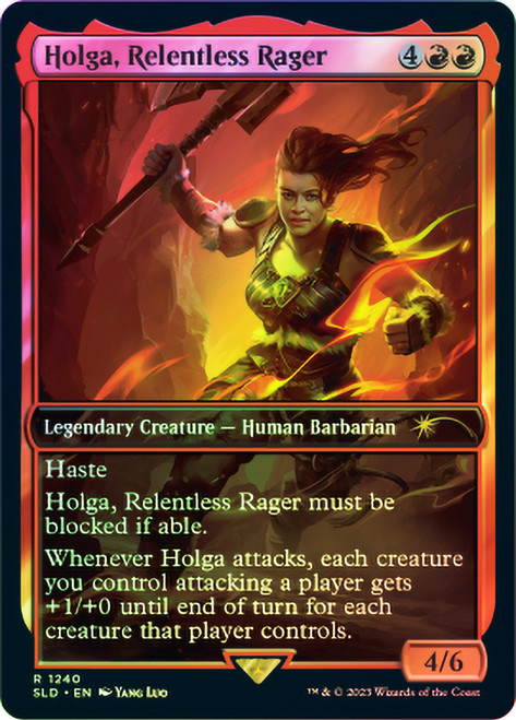 Holga, Relentless Rager (Secret Lair) (Full Art)\nPromo: General\nSingle\nMagic The Gathering