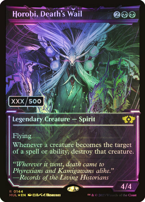 Horobi, Death's Wail (Serial Number) (Showcase)\nMultiverse Legends - Serialized\nSingle\nMagic The Gathering