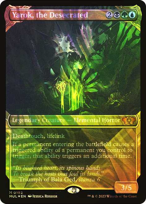 Yarok, the Desecrated (Showcase) (Halo Foil)\nMultiverse Legends - Alternate Foil\nSingle\nMagic The Gathering