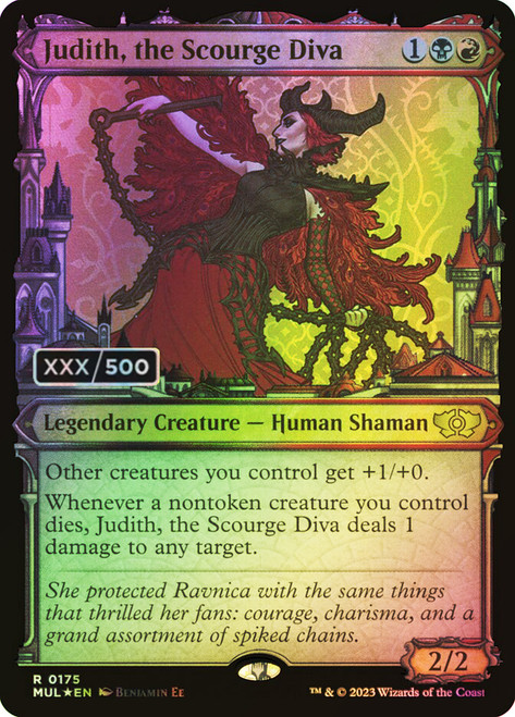 Judith, the Scourge Diva (Serial Number) (Showcase)\nMultiverse Legends - Serialized\nSingle\nMagic The Gathering
