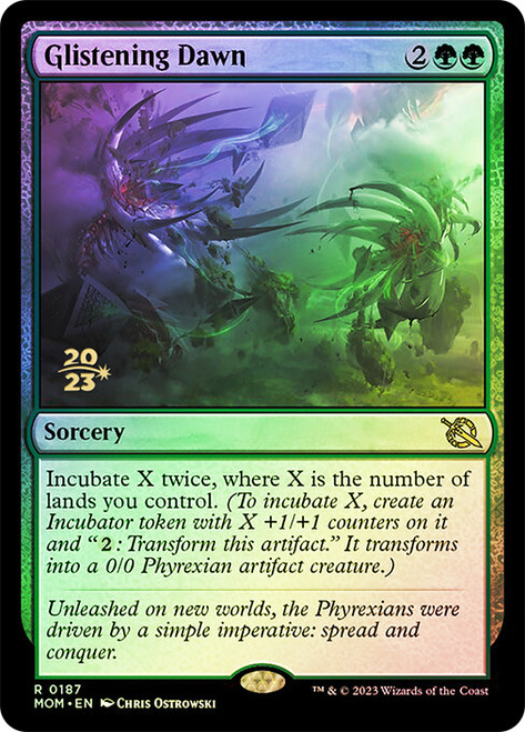 Glistening Dawn (Prerelease) (March of the Machine)\nPromo: Date Stamped\nSingle\nMagic The Gathering