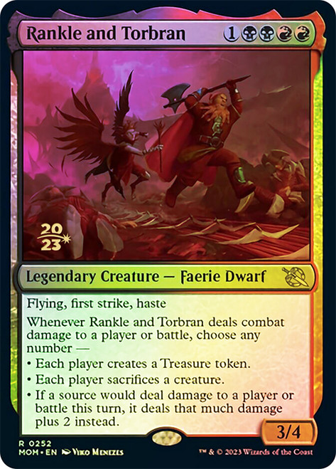 Rankle and Torbran (Prerelease) (March of the Machine)\nPromo: Date Stamped\nSingle\nMagic The Gathering