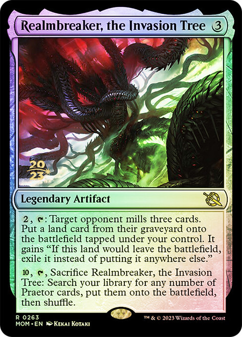 Realmbreaker, the Invasion Tree (Prerelease) (March of the Machine)\nPromo: Date Stamped\nSingle\nMagic The Gathering